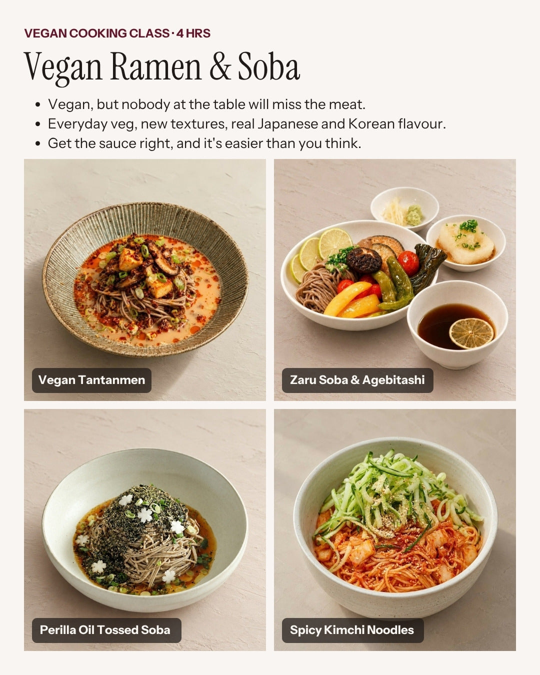 Vegan Ramen & Soba cooking class: vegan tantanmen, zaru soba with agebitashi, perilla oil tossed soba and spicy kimchi noodles